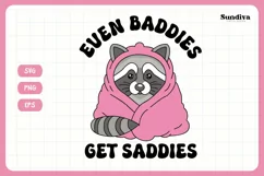 Funny Mental Health Quotes | Even Baddies Get Saddies Product Image 3