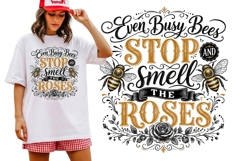 Even Busy Bees Stop and Smell the Roses Funny Bee Shirt Product Image 1