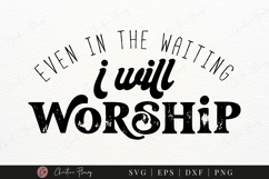 I Will Worship SVG PNG | Boho Christian PNG Product Image 8