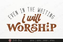 I Will Worship SVG PNG | Boho Christian PNG Product Image 5