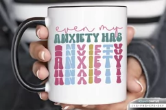 Even My Anxiety Has Anxiety SVG, Mental Health SVG Design Product Image 3