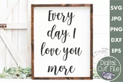 Every Day I Love You More | Farmhouse Svg Love Sign Product Image 1
