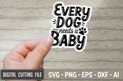 Every Dog Needs A Baby SVG File | Dog Sticker | Dog SVG Product Image 1