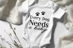 Every Dog Needs A Baby SVG | Funny Dog Lover Baby Design Product Image 3