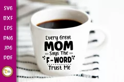 Every Great Mom Say The F-Word | Sarcastic Mom SVG Product Image 2