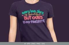 Every Love Story is Beautiful But Ours is My Favorite SVG Product Image 1
