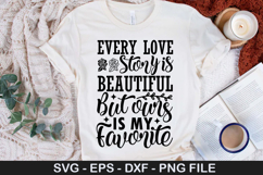 Wedding SVG Design - Every love story is beautiful but ours Product Image 4