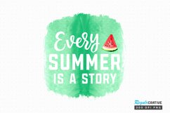Every Summer Is A Story Sublimation PNG Product Image 1