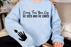 Every Tear You Cry He Sees and He Cares Sleeve SVG Product Image 2