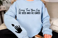 Every Tear You Cry He Sees and He Cares Sleeve SVG Product Image 2