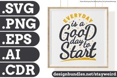 EVERYDAY IS A GOOD DAY TO START MOTIVATIONAL QUOTE