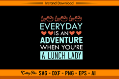 Everyday Is An Adventure Lunch Lady SVG Design Product Image 1