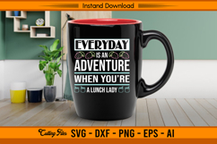 Everyday Is An Adventure Lunch Lady SVG Design Product Image 3