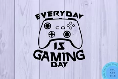 Everyday Is Gaming Day Svg Gamer Svg Gaming Svg Gamer Dad Product Image 2