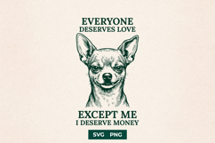 Everyone Deserves Love Except Me SVG Funny Dog Design Product Image 1