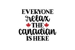 Everyone Relax The Canadian Is Here SVG Cut File Product Image 1