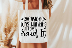 Everyone Was Thinking It I Just Said It SVG, Funny Quote SVG Product Image 3