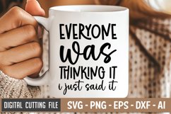 Everyone Was Thinking It I Just Said It SVG | Sarcastic SVG Product Image 1