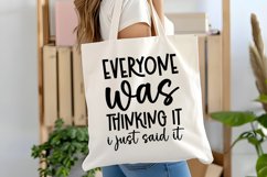 Everyone Was Thinking It I Just Said It SVG | Sarcastic SVG Product Image 2