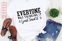 Everyone Was Thinking It, I Just Said It, Sarcastic Svg Product Image 1