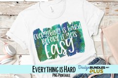 Everything is Hard Sublimation PNG Product Image 1