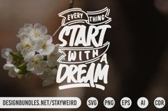 EVERYTHING START WITH A DREAM MOTIVATIONAL QUOTE DESIGN