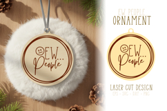 Ew People Funny Sarcastic Ornament Laser Cut Product Image 1