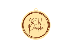 Ew People Funny Sarcastic Ornament Laser Cut Product Image 2