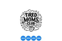 Hand Drawn Tired Moms Club Coffee SVG Design Product Image 1
