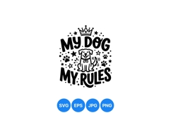 Cute Dog Cartoon My Dog My Rules SVG Design Product Image 1