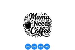 Hand Lettered Mama Needs Coffee SVG Design Product Image 1