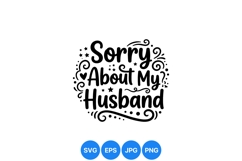 Hand Lettered Sorry About My Husband SVG Design Product Image 1