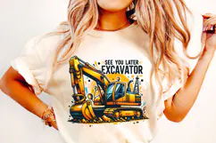 See You Later Excavator PNG, Construction PNG, Funny PNG Product Image 2