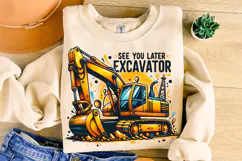 See You Later Excavator PNG, Construction PNG, Funny PNG Product Image 1