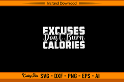 Excuses Don’t Burn Calories Gym SVG Design Product Image 1