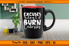 Excuses Don’t Burn Calories SVG Fitness Motivation Product Image 3