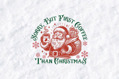 Sorry But First Coffee Than Christmas Design Product Image 3