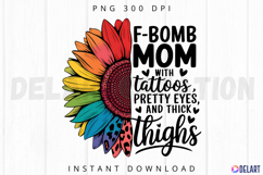F-Boma Mom With Tattoos Pretty Eyes And Sublimation PNG Product Image 1