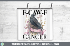 GorgeousF-CAW-F CANCER Tumbler design.