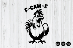 Funny F-Caw-F Chicken SVG, Screaming Rooster Meme SVG Product Image 1