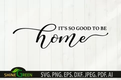 It's so Good to be Home SVG - Home, Farmhouse Sign SVG Product Image 2