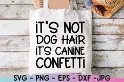 It's Not Dog Hair It's Canine Confetti Svg, Dog Mom Svg Product Image 2