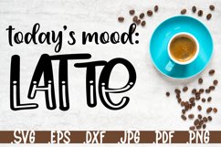 Today’s mood latte SVG quotes Product Image 1