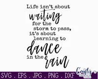Life Isn't About Waiting For The Storm To Pass Farmhouse Svg Product Image 2