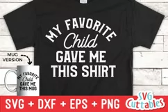 Dad SVG | My Favorite Child Gave Me This Shirt | Shirt SVG Product Image 1