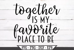 Together Is My Favorite Place To Be SVG Graphic Design Product Image 2