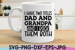 I Have Two Titles Dad and Grandpa | Fathers Day Svg Product Image 2