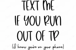 Text Me If You Run Out Of TP I Know You're On Your Phone Product Image 2