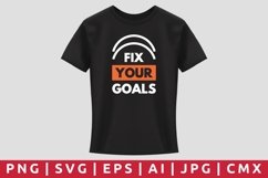 Fix Your Goals T-Shirt Design Product Image 1