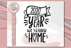 2020 the year we stayed home, Stay home svg, social distance Product Image 2